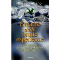 GUARIRE DALLE BRUTTE ESPERIENZE