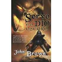SERVO DI UN DIO OSCURO