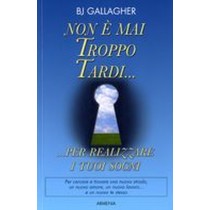 NON E' MAI TROPPO TARDI PER REALIZZ