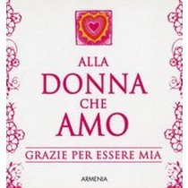 ALLA DONNA CHE AMO