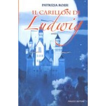 CARILLON DI LUDWIG (IL) Rossi Patrizia