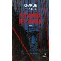 PER AMORE DEL SANGUE Houston Charlie
