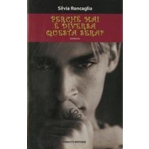 PERCHE' MAI E'DIVERSA QUESTA SERA ? Roncaglia Silvia