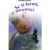 SE TI FERMI TI INNAMORI