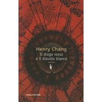 DRAGO ROSSO E IL DIAVOLO BIANCO Chang Henry
