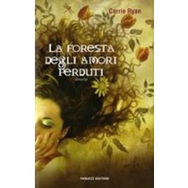 FORESTA DEGLI AMORI PERDUTI (LA) Carrie Ryan