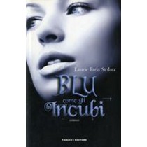 BLU COME GLI INCUBI Stolarz Laurie Faria