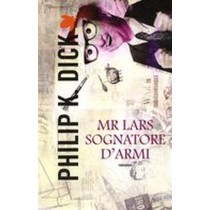 MR LARS SOGNATORE D'ARMI Dick Philip K.
