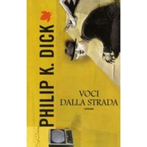VOCI DALLA STRADA Dick Philip K.