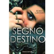 SEGNO DEL DESTINO (IL) LaFevers Robin