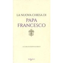 NUOVA CHIESA DI PAPA FRANCESCO (LA)