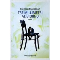 TRE MILLIMETRI AL GIORNO Matheson Richard