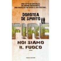 NOI SIAMO IL FUOCO De Spirito Dorotea