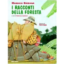 RACCONTI DELLA FORESTA (I) Quiroga Horaclo