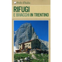 RIFUGI E BIVACCHI IN TRENTINO