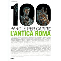 100 PAROLE PER CAPIRE ANTICA ROMA