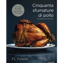 CINQUANTA SFUMATURE DI POLLO