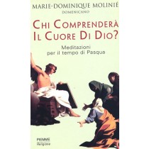 CHI COMPRENDERA' IL CUORE DI DIO