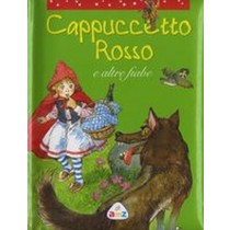 CAPPUCCETTO ROSSO E ALTRE FIABE aa.vv