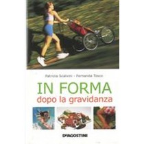 IN FORMA DOPO LA GRAVIDANZA Scalvini Patrizia