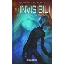 INVISIBILI LA RAGAZZA FANTASMA Del Ponte Giovanni