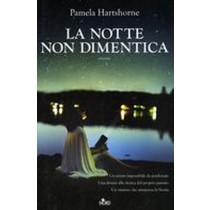 NOTTE NON DIMENTICA (LA) Hartshorne Pamela