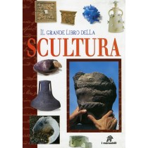 GRANDE LIBRO DELLA SCULTURA (IL)
