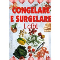 CONGELARE E SURGELARE I CIBI