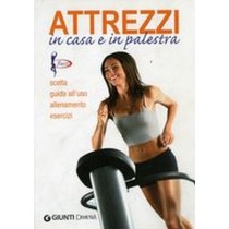 ATTREZZI IN CASA E IN PALESTRA