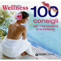 TUTTO WELLNESS - 100 CONSIGLI