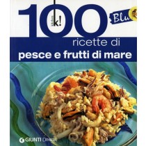 BLU 100 RICETTE DI PESCE E FRUTTI D
