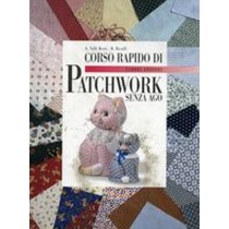 CORSO RAPIDO DI PATCHWORK SENZA AGO