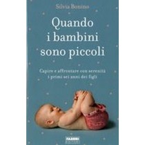 QUANDO I BAMBINI SONO PICCOLI Bonino Silvia