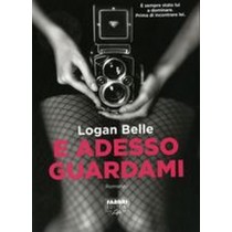 E ADESSO GUARDAMI Belle Logan