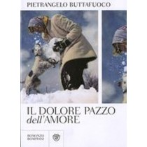 DOLORE PAZZO DELL'AMORE (IL) Buttafuoco Pietrangelo