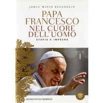PAPA FRANCESCO NEL CUORE DELL'UOMO