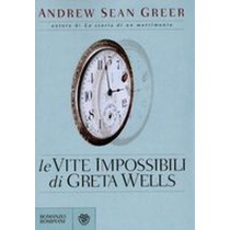 VITE IMPOSSIBILI DI GRETA WELLS