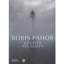 CITTA' NEL GOLFO (LA) Pahor Boris