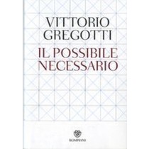 POSSIBILE NECESSARIO (IL) Gregotti Vittorio
