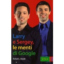 LARRY E SERGEY LE MENTI DI GOOGLE