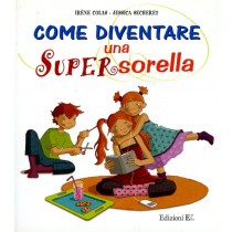 COME DIVENTARE UNA SUPERSORELLA