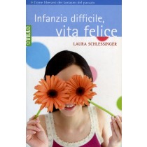 INFANZIA DIFFICILE VITA FELICE