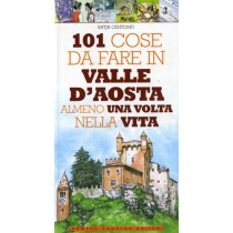 101 COSE FARE VALLE D'AOSTA