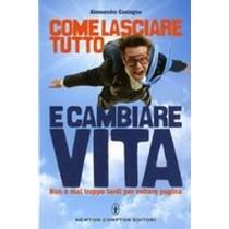 COME LASCIARE TUTTO E CAMBIARE VITA
