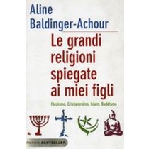 GRANDI RELIGIONI SPIEGATE AI MIEI F