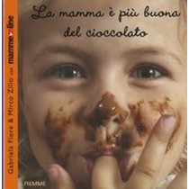 MAMMA E' PIU'BUONA DEL CIOCCOLATO