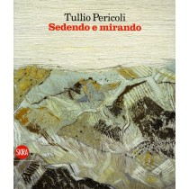 TULLIO PERICOLI - SEDENDO E MIRANDO