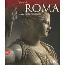 GIORNI DI ROMA L'ETA' DELLA CONQUIS