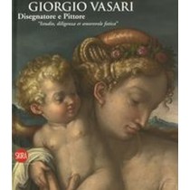 GIORGIO VASARI DISEGNATORE E PITTOR