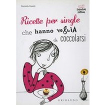 RICETTE PER SINGLE CHE HANNO VOGLIA Guaiti Daniela